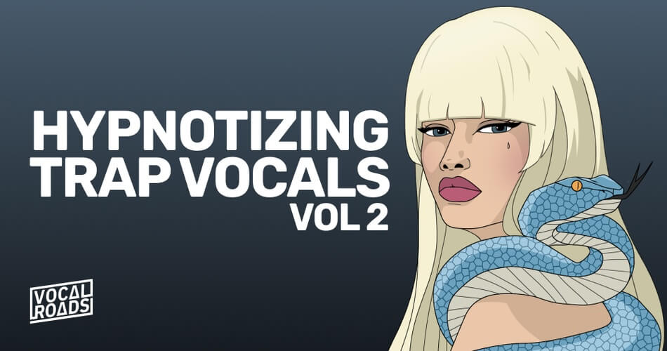 Vocal Roads Hypnotizing Trap Vocals Vol 2