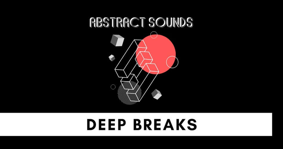 Abstract Sounds Deep Breaks