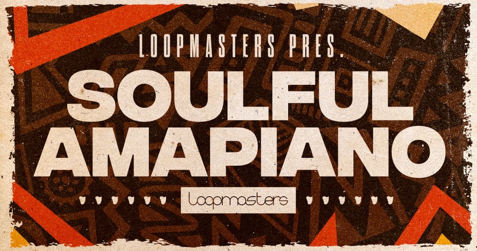 Loopmasters Soulful Amapiano