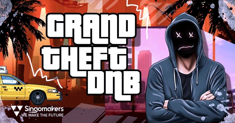 Singomakers Grand Theft DnB