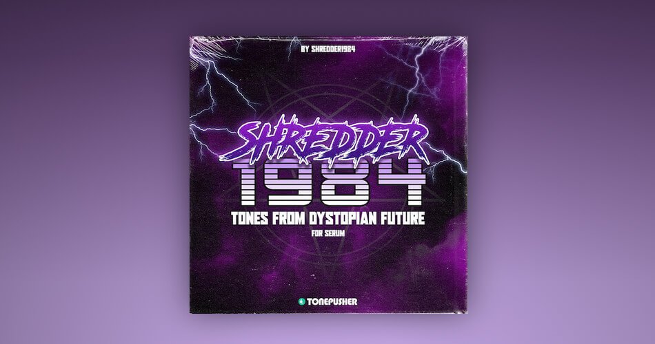 Tonepusher Shredder1984 Tones from Dystopian Future for Serum