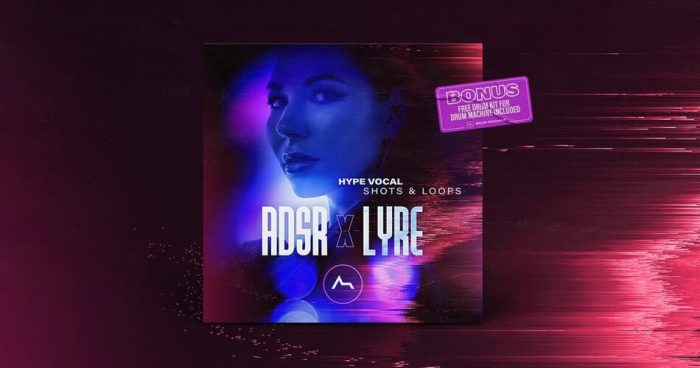 ADSR x Lyre Hype Vocal Shots Loops