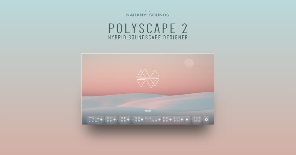 Save 70% on Polyscape 2 for Kontakt by Karanyi Sounds