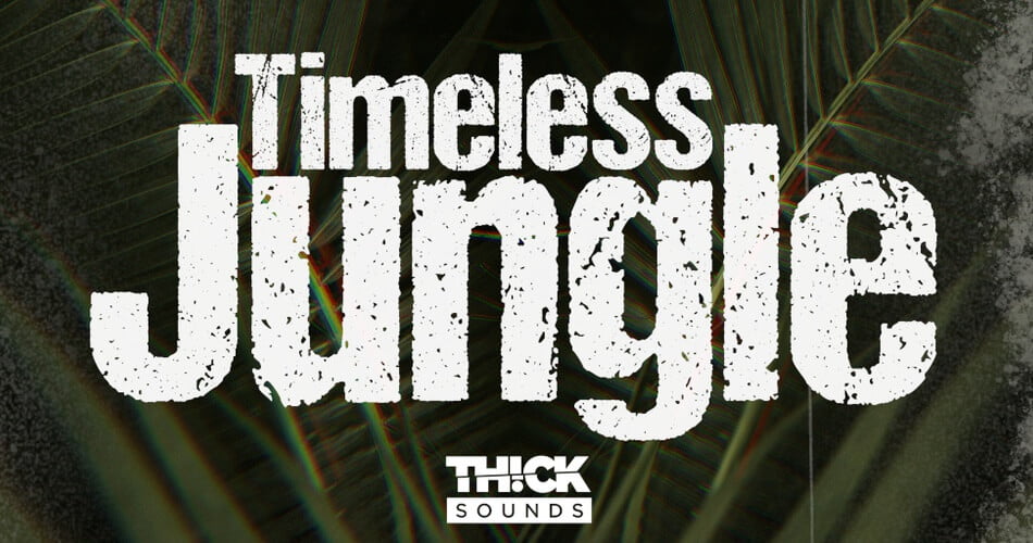 Thick Sounds Timeless Jungle