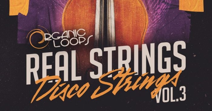 Organic Loops Real Strings Disco Strings Vol 3