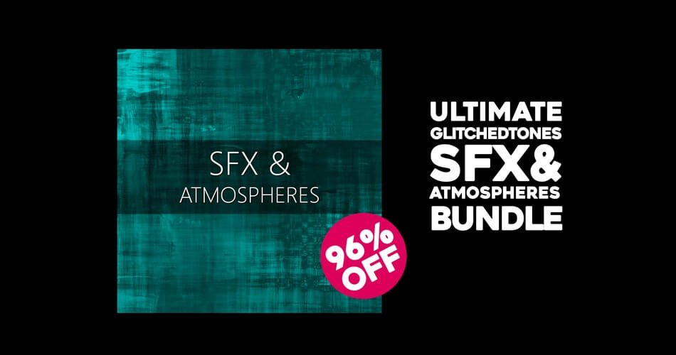 Glitchedtones Ultimate SFX Atmospheres Bundle