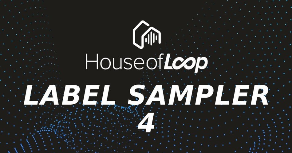 House of Loops Label Sampler 4