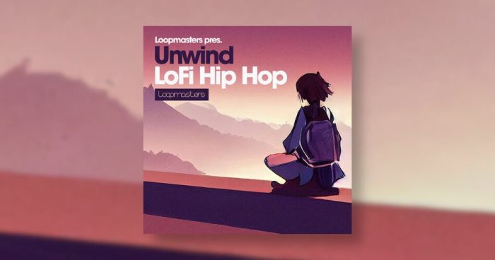 Loopmasters Unwind Lofi Hip Hop