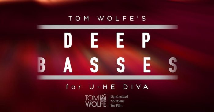 Tom Wolfe Deep Basses for Diva