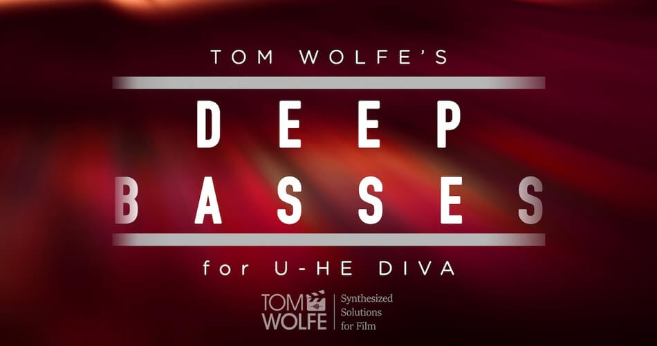 Tom Wolfe Deep Basses for Diva