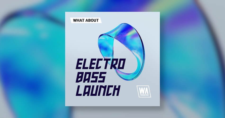 WA Production Electro Bass Launch