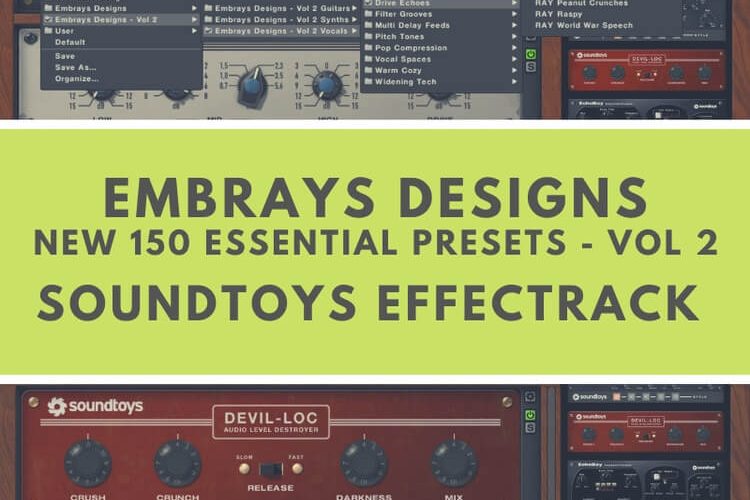 Embrays Designs releases 150 Presets Vol. 2 for Soundtoys Effect Rack
