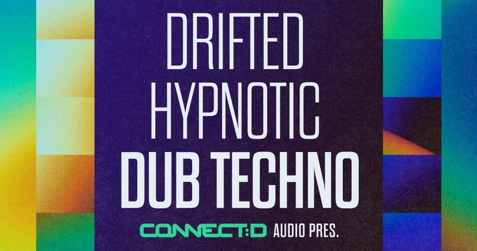 CONNECTD Drited Hypnotic Dub Techno