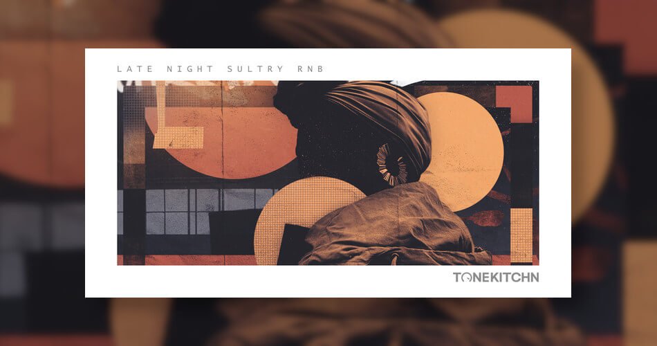 Tone Kitchn launches Late Night Sultry Soul & RnB sample pack