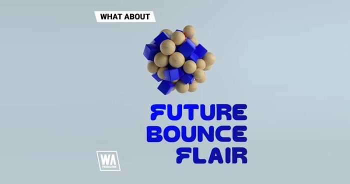 WA Production Future Bounce Flair