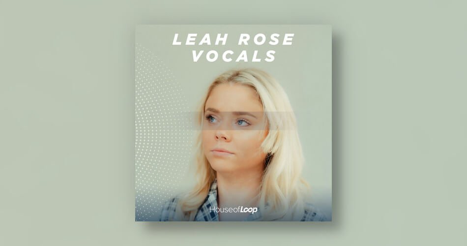 House of Loop Leah Rose Vocals