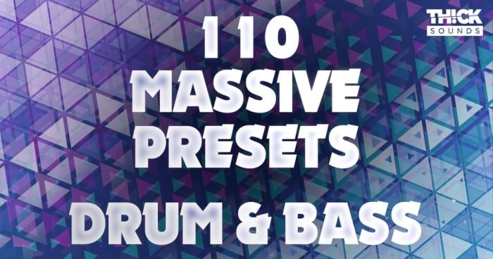 Thick Sounds 110 Massive Presets Drum and Bass