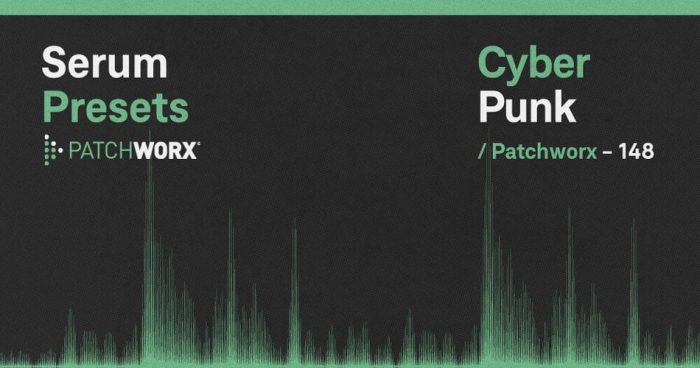 Patchworx Cyberpunk for Serum