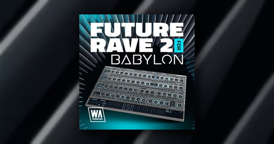 WA Production Future Rave 2 for Babylon