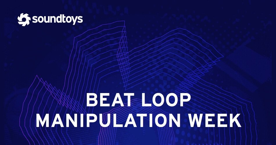 Soundtoys Beat Loops Manipulation Week