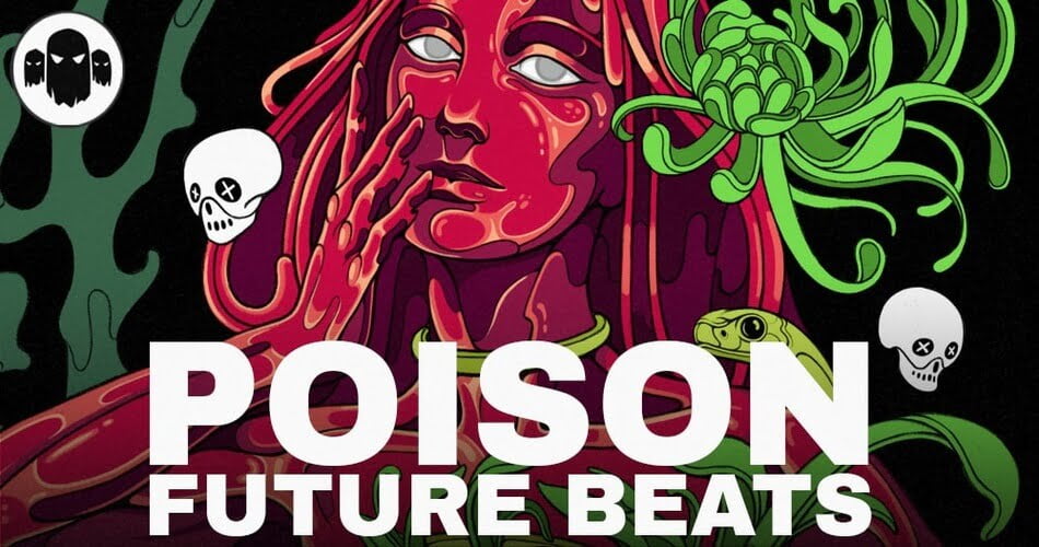 POISON: Future Beats sample pack by Ghost Syndicate