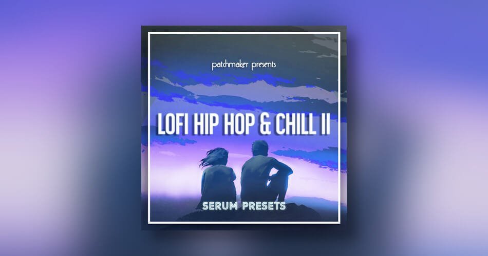 Patchmaker Lofi Hip Hop Chill for Serum