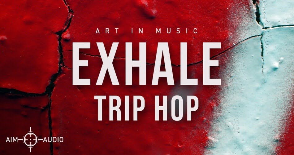 Exhale Trip Hop sample pack by Aim Audio