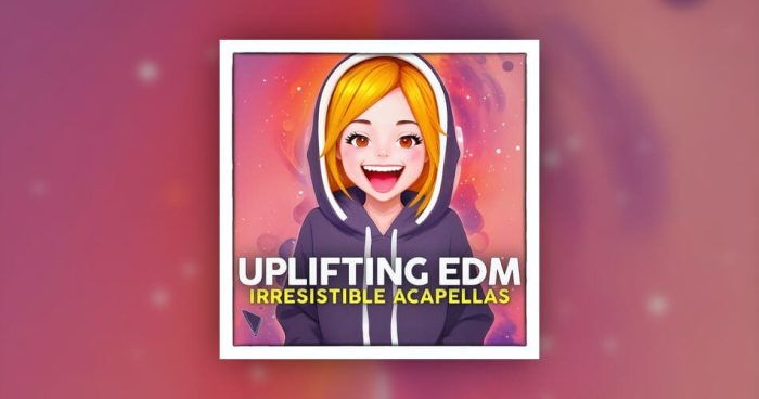 Dabro Music Uplifting EDM Irresistible Acapellas