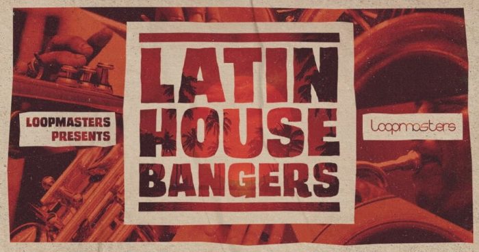 Loopmasters Latin House Bangers