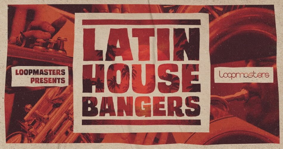 Latin House Bangers sample pack by Loopmasters