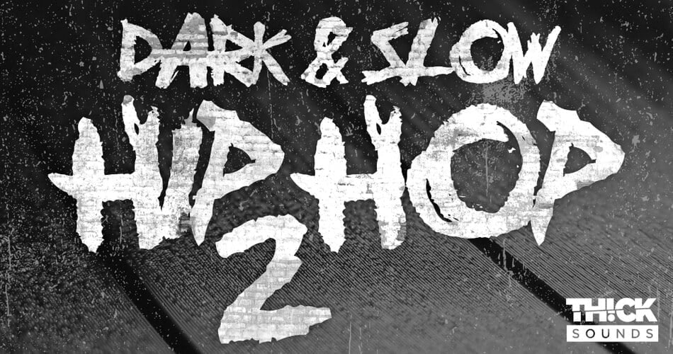Dark & Slow Hip Hop 2 sample pack by Thick Sounds