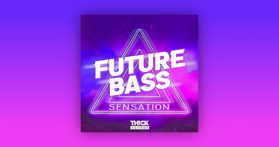 Future Bass Sensation sample pack by Thick Sounds