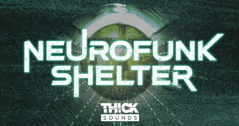Neurofunk Shelter sample pack by Thick Sounds