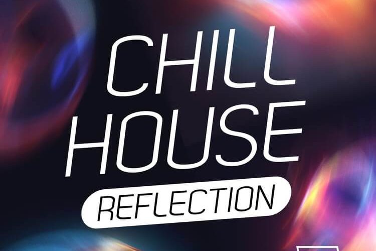 Chill House Reflection sound pack by W.A. Production