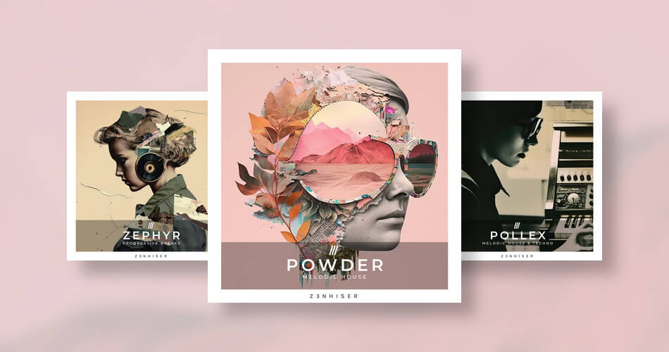 Powder Melodic House, Zephyr Progressive Breaks and Pollex Melodic House & Techno