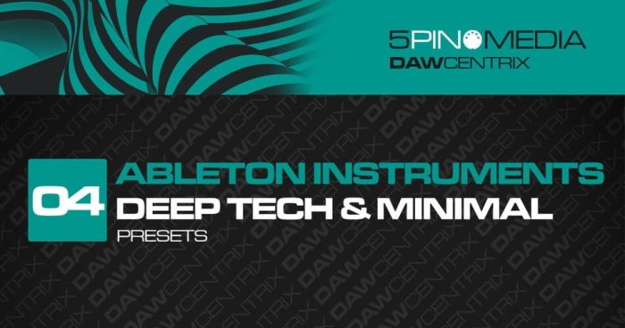 5Pin Media DAWcentrix 04 Ableton Instruments Deep Tech Minimal