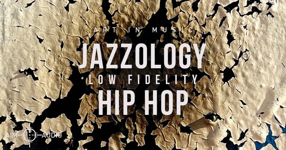 Jazzology Low-Fidelity Hip Hop sample pack by Aim Audio