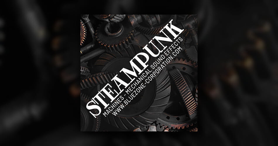 Steampunk Machines – Mechanical Sound Effects by Bluezone