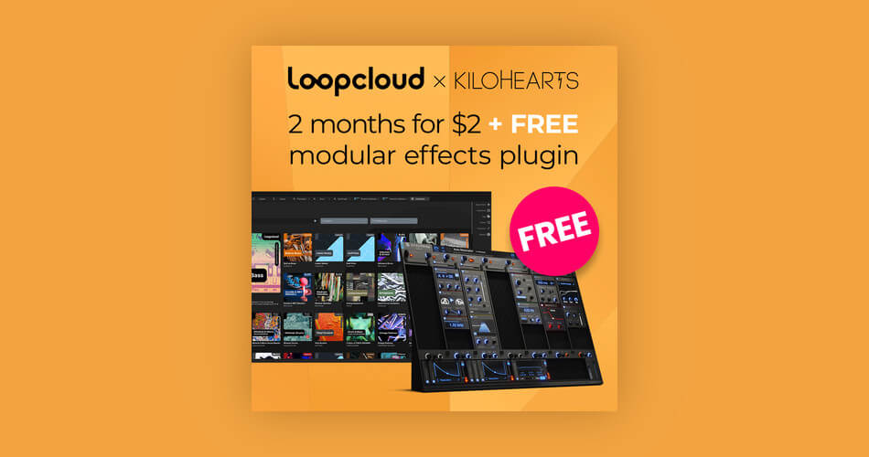 Get 2 months of Loopcloud for $2 USD + FREE Kilohearts Snap Heap