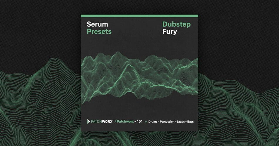Dubstep Fury soundset for Serum by Patchworx