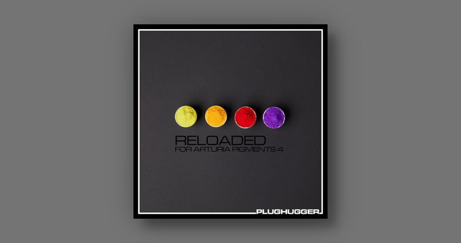 Plughugger releases Reloaded 4 soundset for Pigments 4