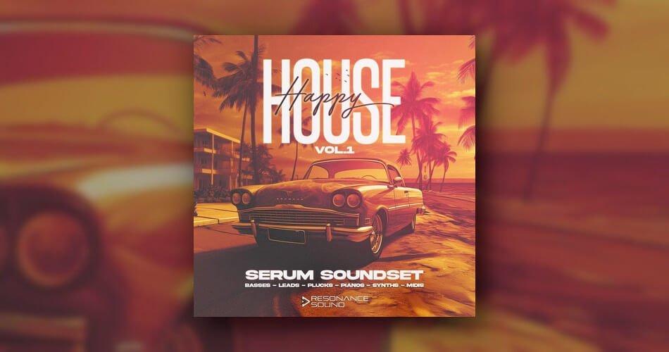 Resonance Sound Happy House Vol 1 for Serum