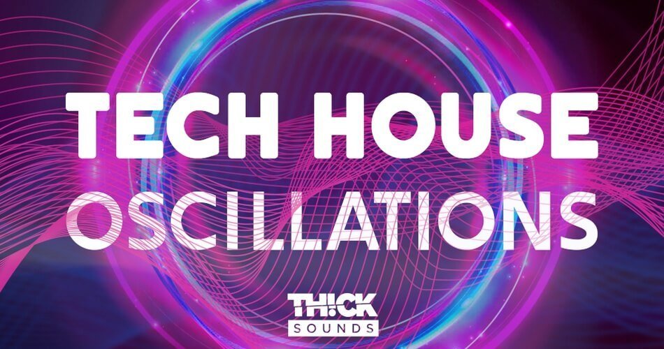 Tech House Oscillations sample pack by Thick Sounds