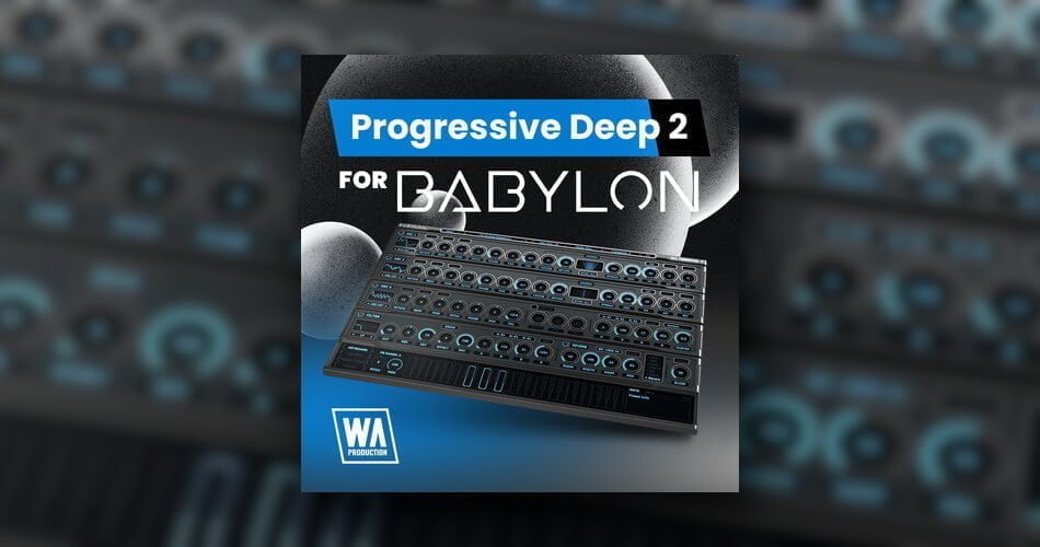 Progressive Deep 2 soundset for W.A. Production Babylon