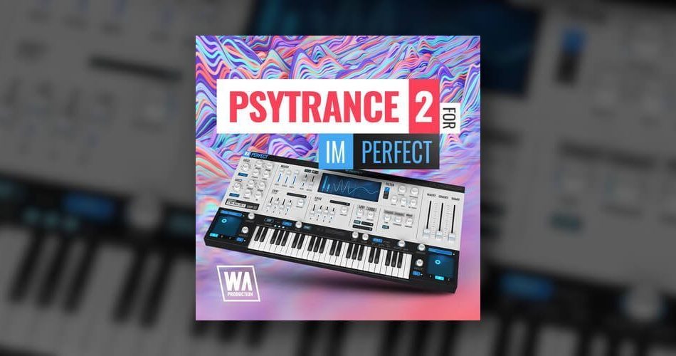 W.A. Production releases Psytrance 2 soundset for ImPerfect