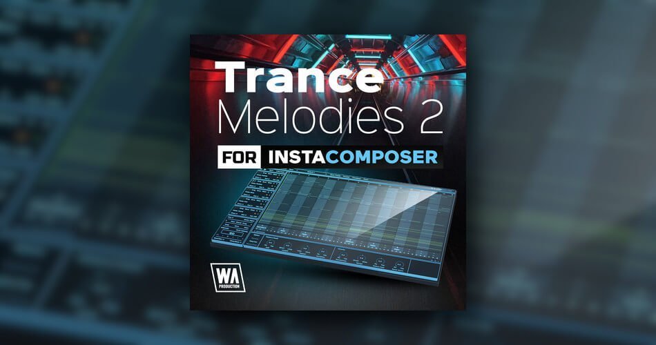 W.A. Production releases Trance Melodies 2 for InstaComposer