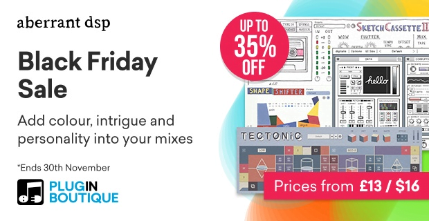 Save up to 35% on Aberrant DSP Tectonic, Digitalis, SketchCassette II and ShapeShifter