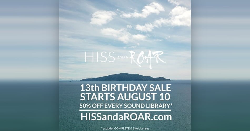 HISS and ROAR launches 13th Birthday Sale, new UnitFX libraries released