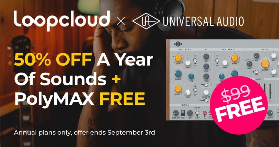 50% OFF Loopcloud Annual, FREE Universal Audio PolyMAX & new Loopcloud Sounds plugin