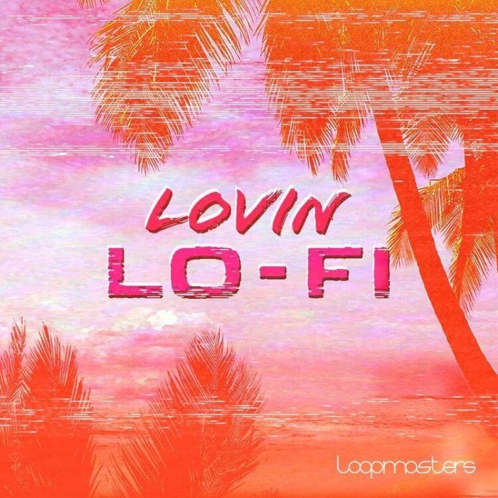 Loopmasters Lovin Lofi